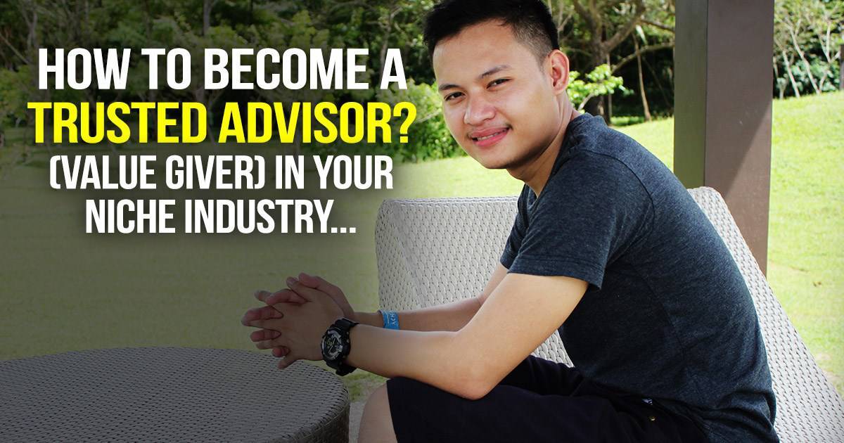 How To Become A Trusted Advisor Value Giver In Your Niche Industry 1